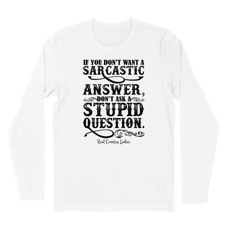 If You Don't Want A Sarcastic Answer Black Print Hoodies & Long Sleeves