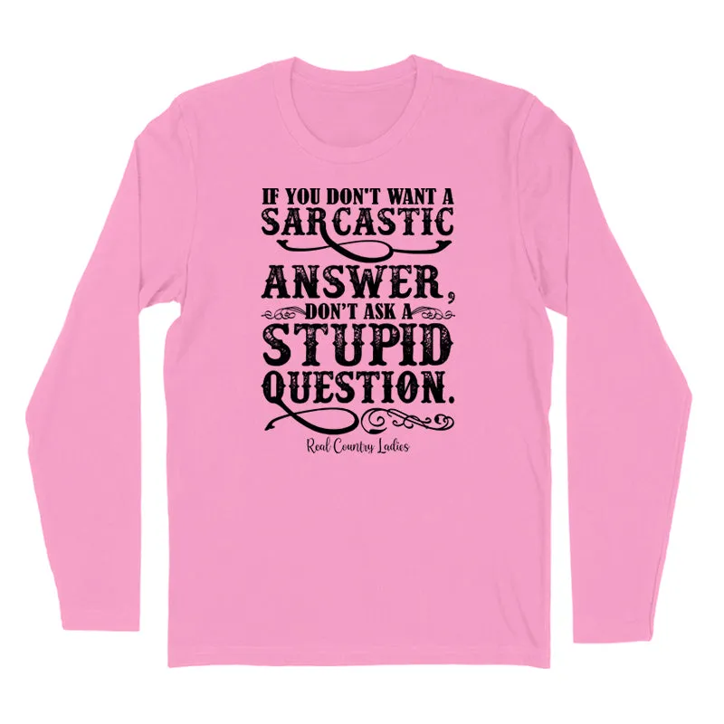 If You Don't Want A Sarcastic Answer Black Print Hoodies & Long Sleeves