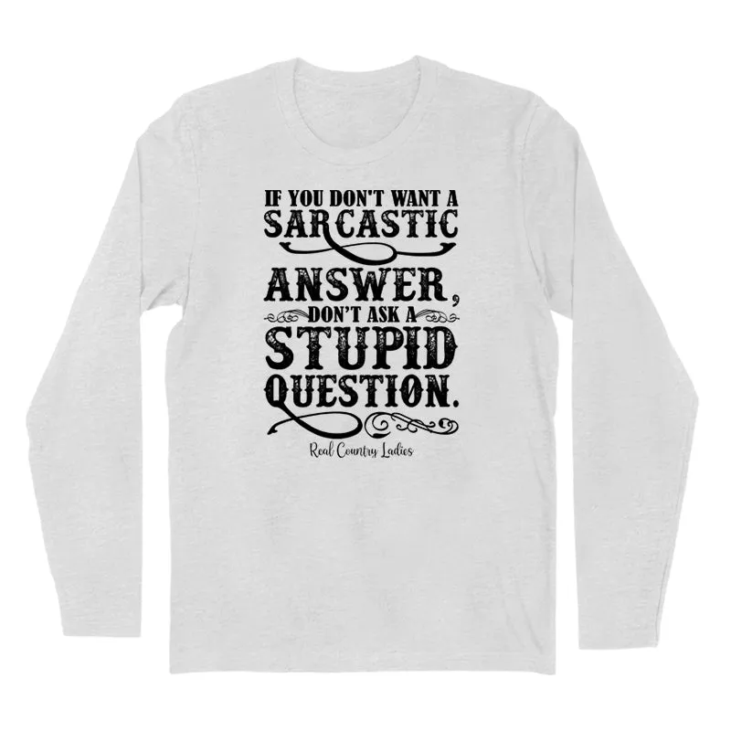 If You Don't Want A Sarcastic Answer Black Print Hoodies & Long Sleeves