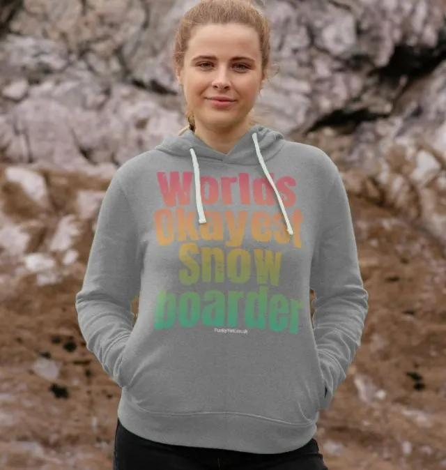 Women's Worlds Okayest Snowboarder Organic Pullover Hoodie