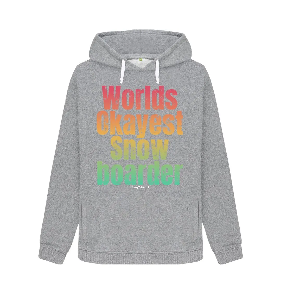 Women's Worlds Okayest Snowboarder Organic Pullover Hoodie